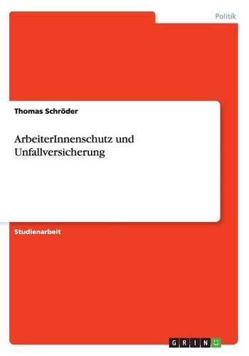 ArbeiterInnenschutz und Unfallversicherung