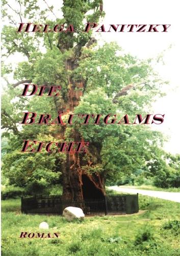 Die Bräutigamseiche: (German)