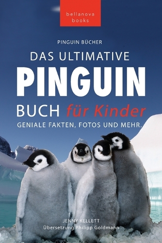 Pinguin Bücher Das Ultimative Pinguin-Buch für Kinder: 100+ erstaunliche Fakten über Pinguine, Fotos, Quiz und Wortsuche Puzzle(17 Tierbücher Für Kinder)