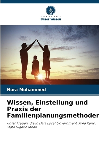 Wissen, Einstellung und Praxis der Familienplanungsmethoden