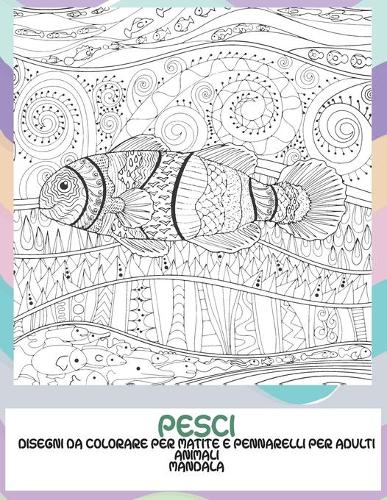 Disegni da colorare per matite e pennarelli per adulti - Mandala - Animali - Pesci