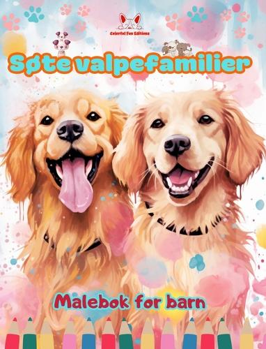 Søte valpefamilier - Malebok for barn - Kreative scener av kjærlige og lekne hundefamilier: Sjarmerende tegninger som fremmer kreativitet og moro for barn