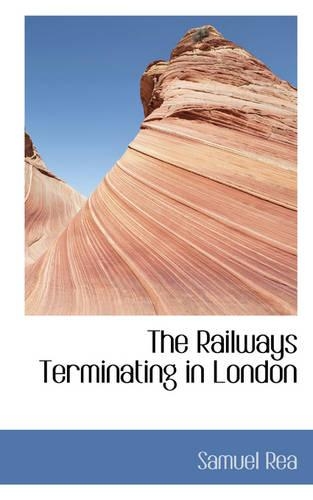 The Railways Terminating in London: (English)