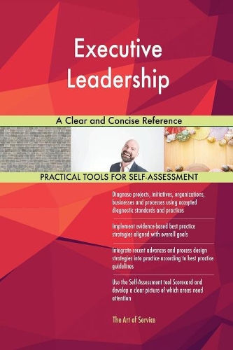 Executive Leadership A Clear and Concise Reference