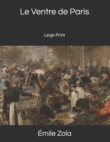 Le Ventre de Paris: Large Print