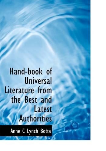 Hand-Book of Universal Literature from the Best and Latest Authorities