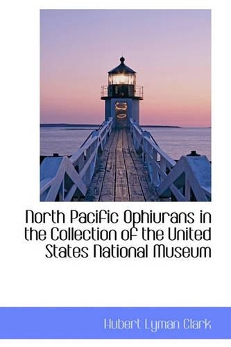 North Pacific Ophiurans in the Collection of the United States National Museum