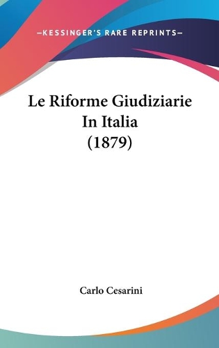 Le Riforme Giudiziarie In Italia (1879)