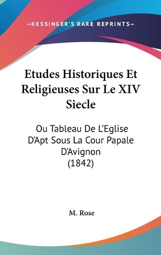 Etudes Historiques Et Religieuses Sur Le XIV Siecle