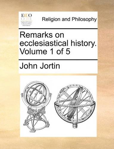 Remarks on Ecclesiastical History. Volume 1 of 5