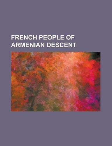 French People of Armenian Descent: Alain Prost, Sylvie Vartan, Michel Legrand, Brassa, Fran OIS Kevorkian, Marie Lafor T, Youri Djorkaeff(English)