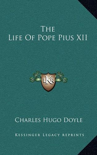 The Life Of Pope Pius XII: (English)