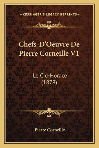 Chefs-D'Oeuvre De Pierre Corneille V1