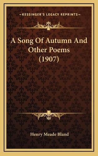 A Song Of Autumn And Other Poems (1907)