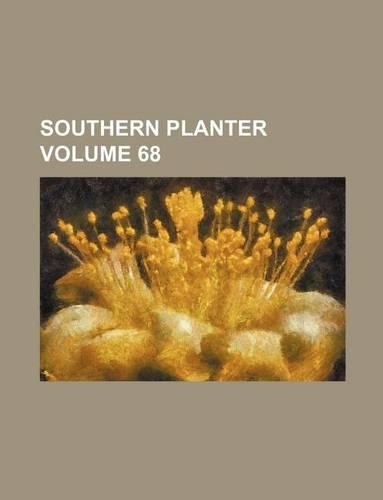Southern Planter Volume 68: (English)