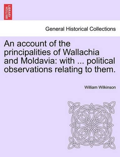 An Account of the Principalities of Wallachia and Moldavia