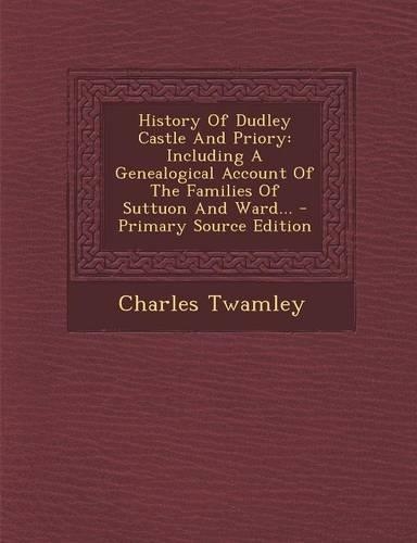 History of Dudley Castle and Priory