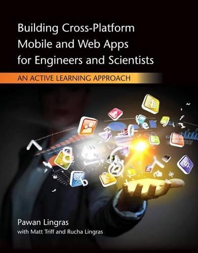 Building Cross-Platform Mobile and Web Apps for Engineers and  Scientists : An Active Learning Approach