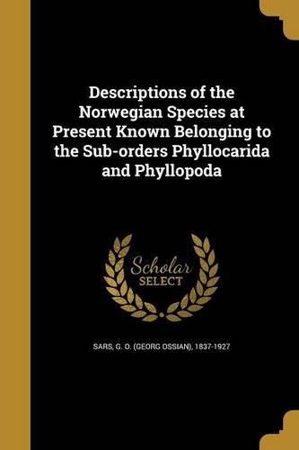 Descriptions of the Norwegian Species at Present Known Belonging to the Sub-orders Phyllocarida and Phyllopoda
