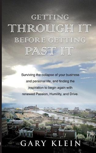 Getting Through It Before Getting Past It