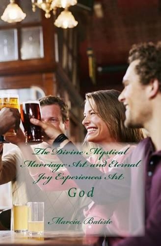 The Divine Mystical Marriage Art and Eternal Joy Experiences Art: God(English)