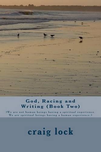 God, Racing and Writing (Book Two)