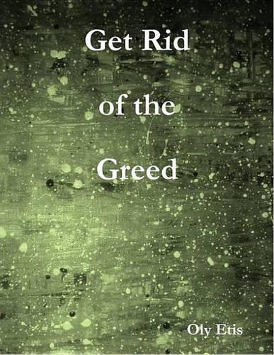 Get Rid of the Greed