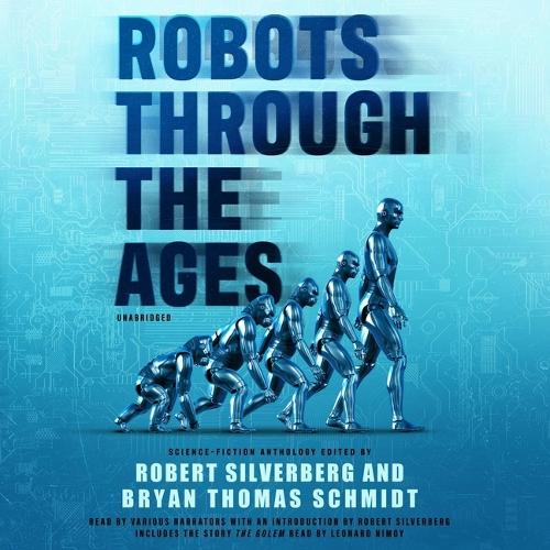 Robots Through the Ages: A Science Fiction Anthology