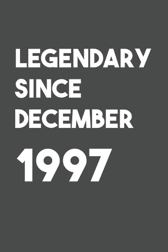 Legendary Since December 1997: 6x9 Journal for Writing Down Daily Habits, Diary, Notebook (Birthday Book)