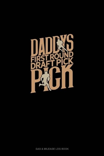 Daddy's First Round Draft Pick