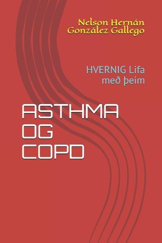 Asthma Og Copd: HVERNIG Lifa með Þeim