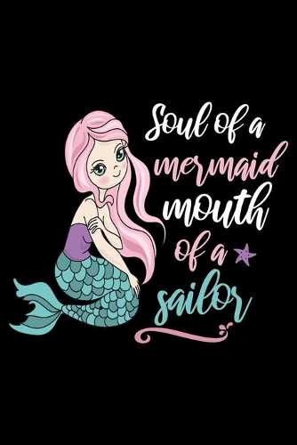 Soul of a mermaid mouth of a sailor