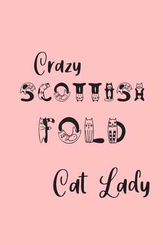 Crazy Scottish Fold Cat Lady: Scottish Fold Cat Gifts for Women - Undated Daily Planner - Featuring Cute Cat Letters on Pink Background