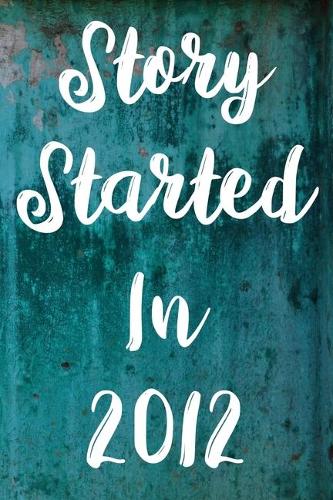 Story Started In 2012: The perfect gift for a birthday - unique personalised year of birth journal!