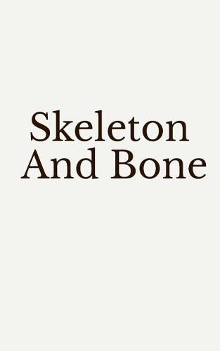 Skeleton and Bone