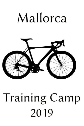 Mallorca Training Camp 2019: Notebook Journal Diary 110 Lined Pages