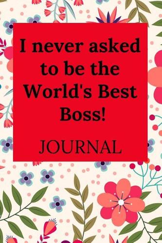 I Never Asked to Be the World's Best Boss!