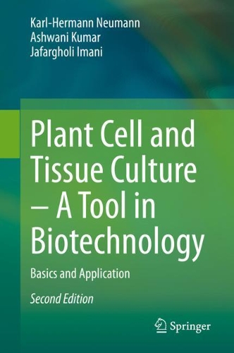 Plant Cell and Tissue Culture – A Tool in Biotechnology