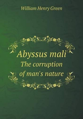 Abyssus mali The corruption of man's nature