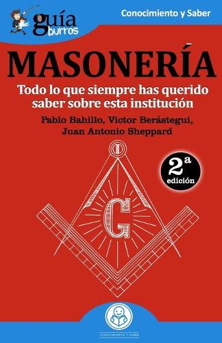 GuíaBurros Masonería: Todo lo que siempre has querido saber sobre esta institución(35 Guíaburros)