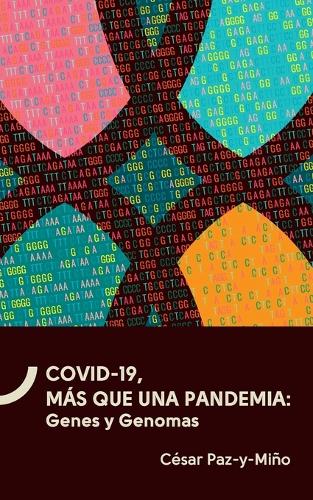 COVID-19, más que una epidemia. Genes y Genomas.