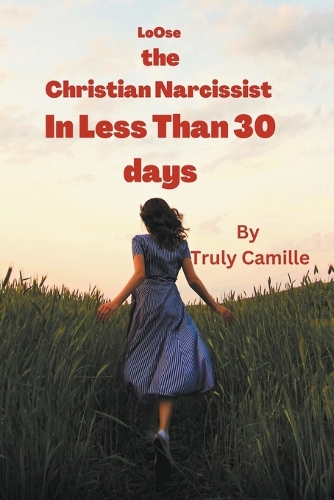 Loose the Christian Narcissist in Less Than 30 Days