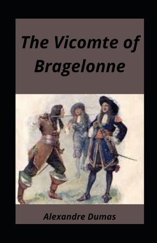 The Vicomte of Bragelonne illustrated