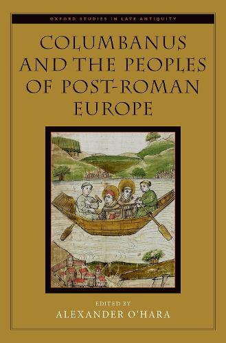 Columbanus and the Peoples of Post-Roman Europe