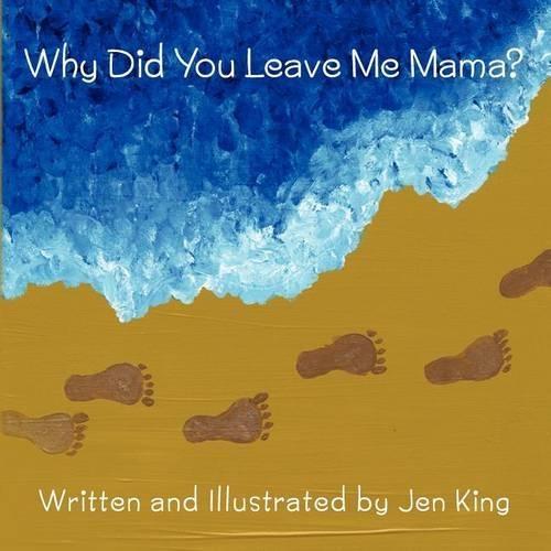 Why Did You Leave Me Mama?