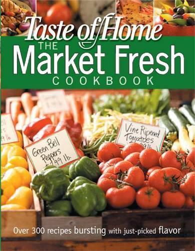 Taste of Home Market Fresh Cookbook