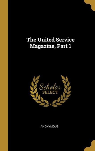 The United Service Magazine, Part 1