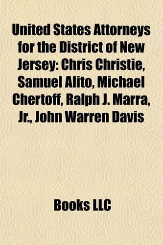 United States Attorneys for the District of New Jersey: Chris Christie, Samuel Alito, Michael Chertoff, Ralph J. Marra, Jr., John Warren Davis(English)