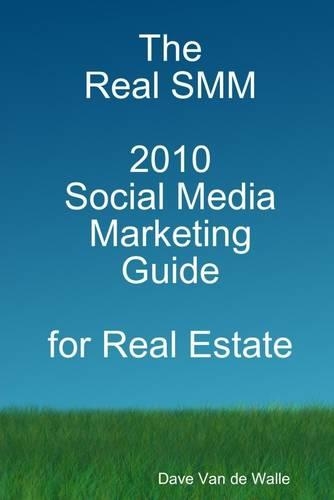 The Real Smm 2010 Social Media Marketing Guide for Real Estate