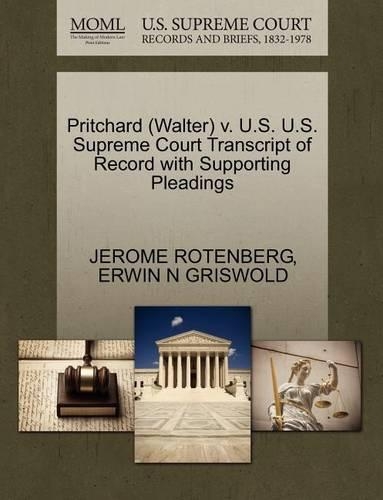 Pritchard (Walter) V. U.S. U.S. Supreme Court Transcript of Record with Supporting Pleadings